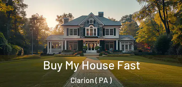  Buy My House Fast Clarion ( PA )