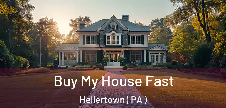  Buy My House Fast Hellertown ( PA )