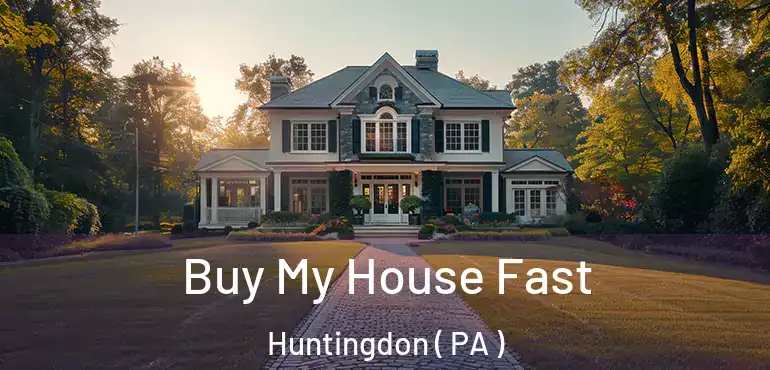  Buy My House Fast Huntingdon ( PA )