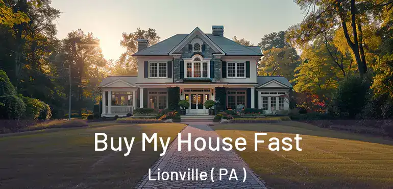  Buy My House Fast Lionville ( PA )
