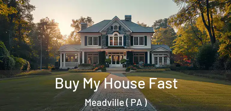  Buy My House Fast Meadville ( PA )