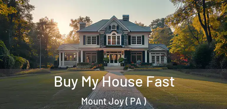 Buy My House Fast Mount Joy ( PA )