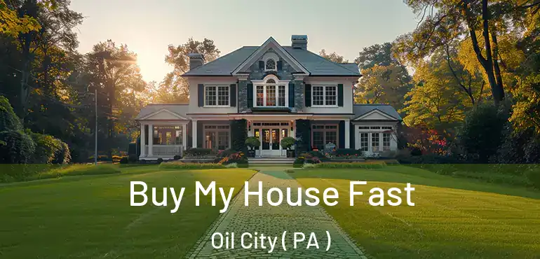  Buy My House Fast Oil City ( PA )