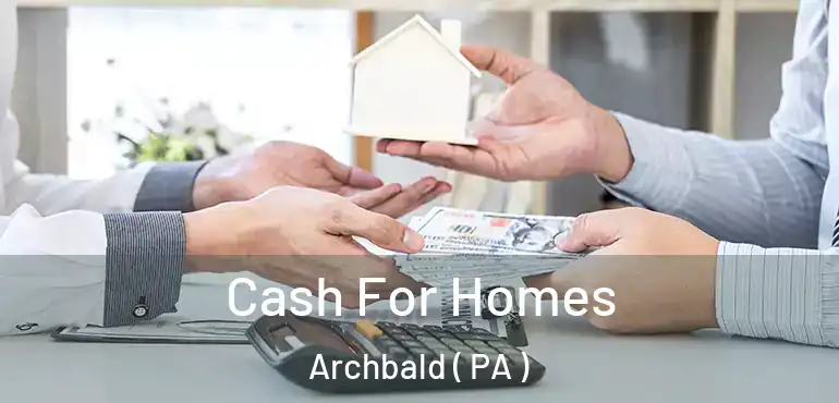  Cash For Homes Archbald ( PA )