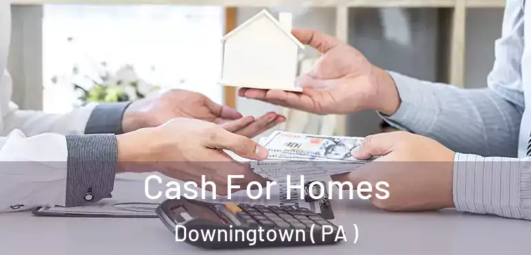  Cash For Homes Downingtown ( PA )