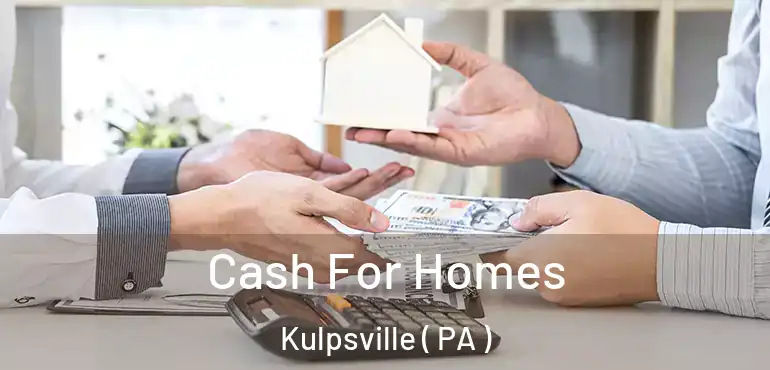  Cash For Homes Kulpsville ( PA )