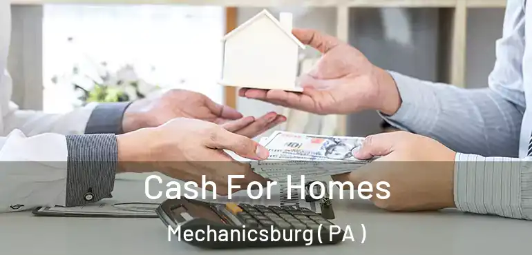  Cash For Homes Mechanicsburg ( PA )