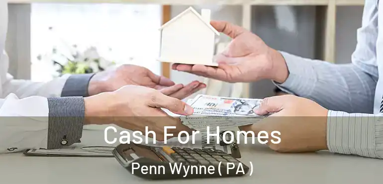  Cash For Homes Penn Wynne ( PA )