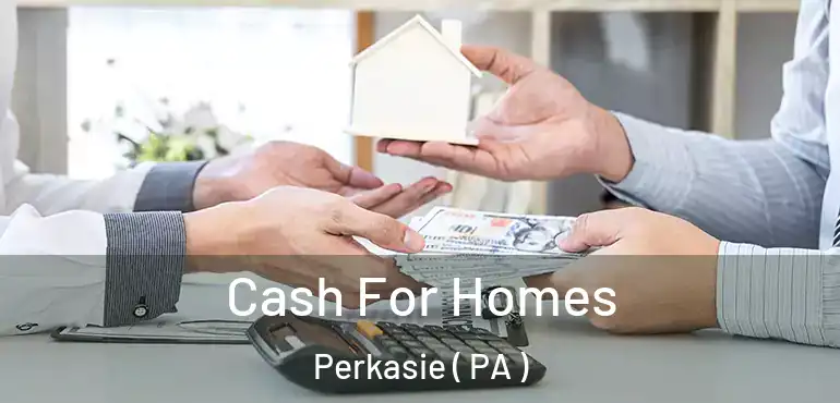  Cash For Homes Perkasie ( PA )
