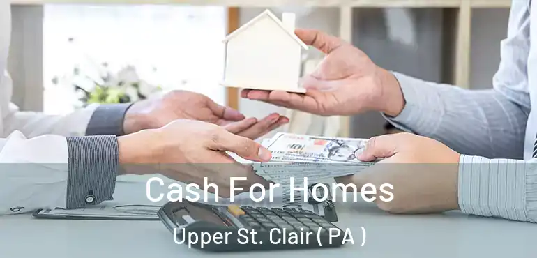  Cash For Homes Upper St. Clair ( PA )