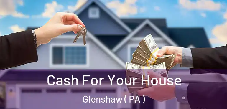 Cash For Your House Glenshaw ( PA )