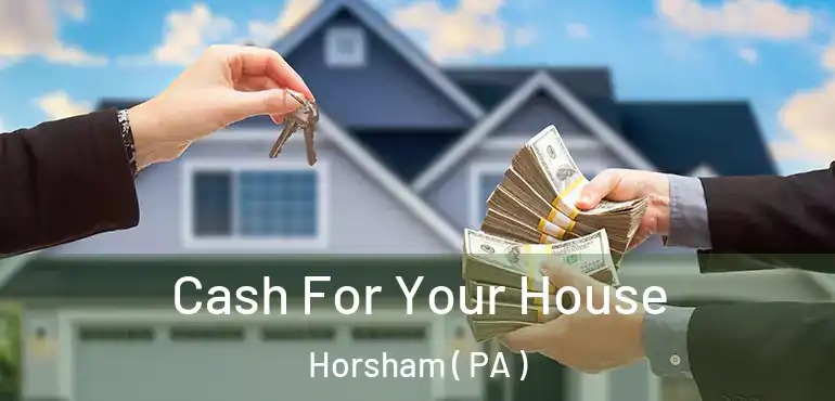  Cash For Your House Horsham ( PA )