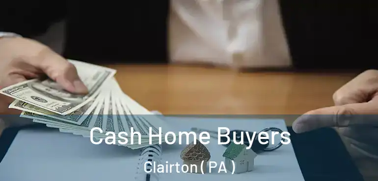  Cash Home Buyers Clairton ( PA )