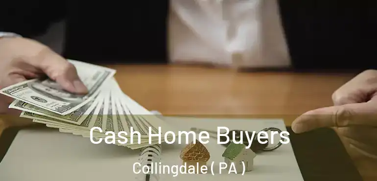  Cash Home Buyers Collingdale ( PA )