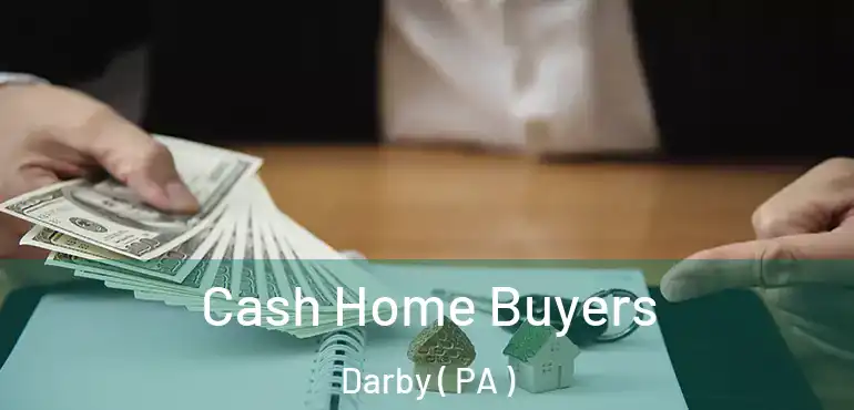  Cash Home Buyers Darby ( PA )