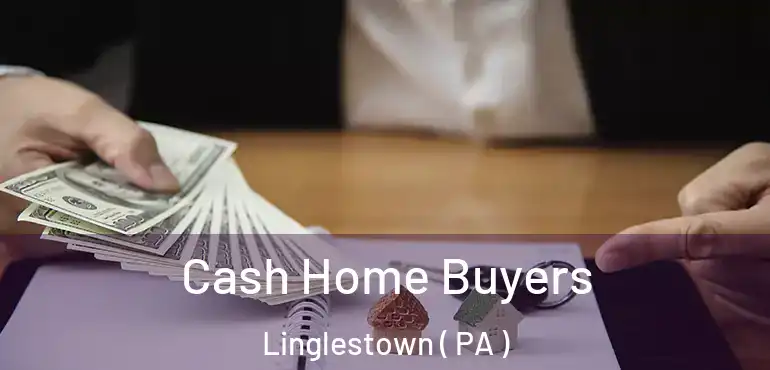  Cash Home Buyers Linglestown ( PA )
