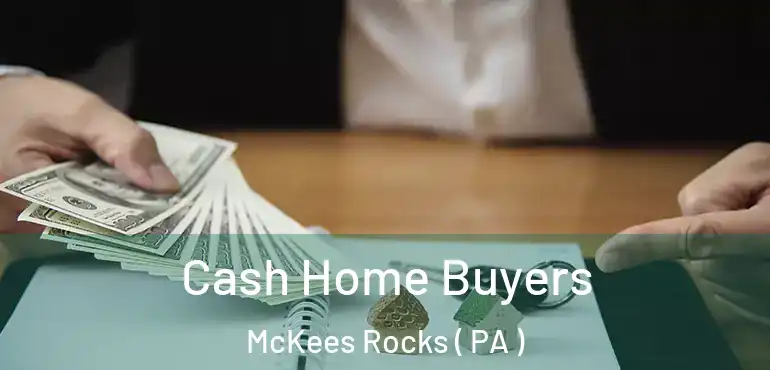  Cash Home Buyers McKees Rocks ( PA )