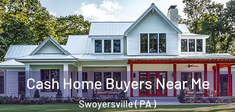  Cash Home Buyers Near Me Swoyersville ( PA )