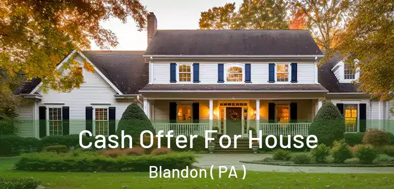  Cash Offer For House Blandon ( PA )