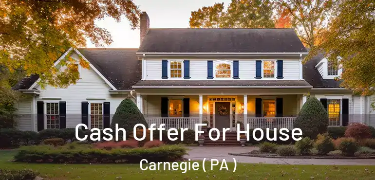 Cash Offer For House Carnegie ( PA )