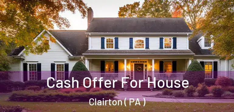  Cash Offer For House Clairton ( PA )