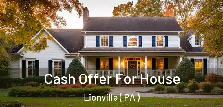  Cash Offer For House Lionville ( PA )