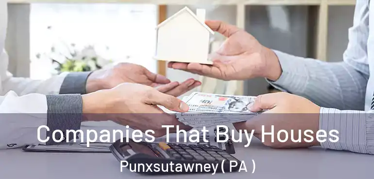  Companies That Buy Houses Punxsutawney ( PA )