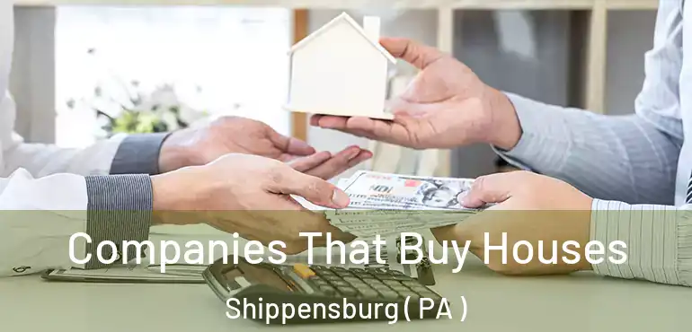  Companies That Buy Houses Shippensburg ( PA )