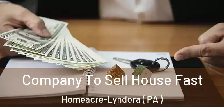  Company To Sell House Fast Homeacre-Lyndora ( PA )