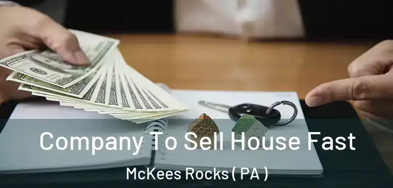  Company To Sell House Fast McKees Rocks ( PA )