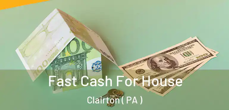  Fast Cash For House Clairton ( PA )