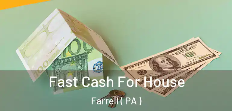  Fast Cash For House Farrell ( PA )