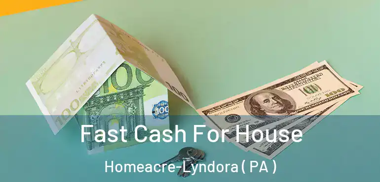  Fast Cash For House Homeacre-Lyndora ( PA )