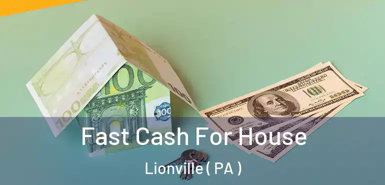  Fast Cash For House Lionville ( PA )