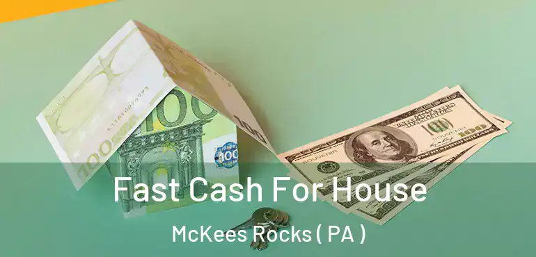  Fast Cash For House McKees Rocks ( PA )