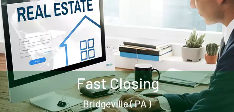  Fast Closing Bridgeville ( PA )