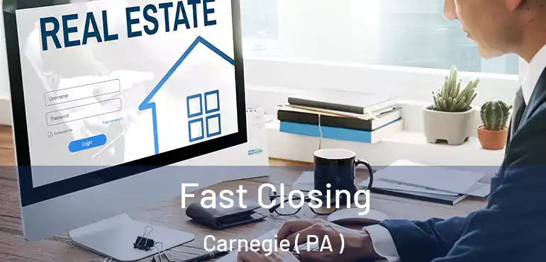  Fast Closing Carnegie ( PA )
