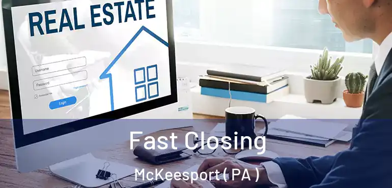  Fast Closing McKeesport ( PA )