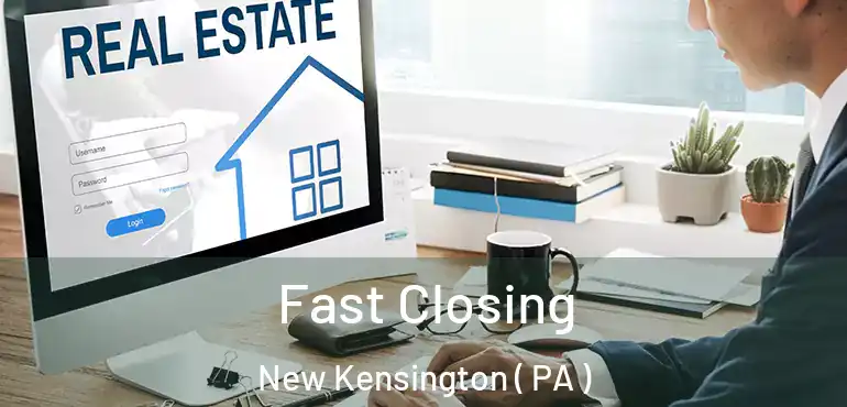  Fast Closing New Kensington ( PA )