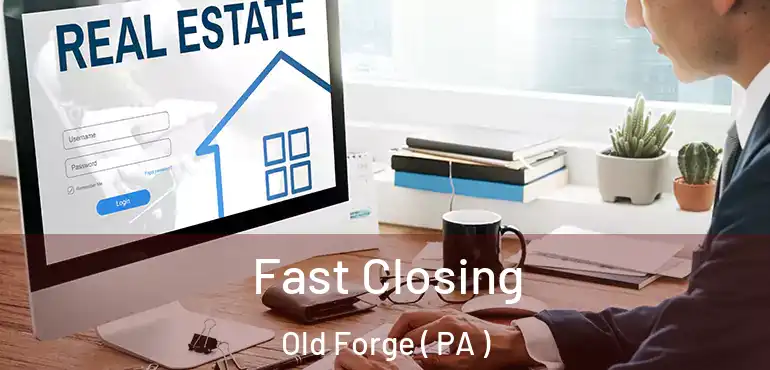  Fast Closing Old Forge ( PA )