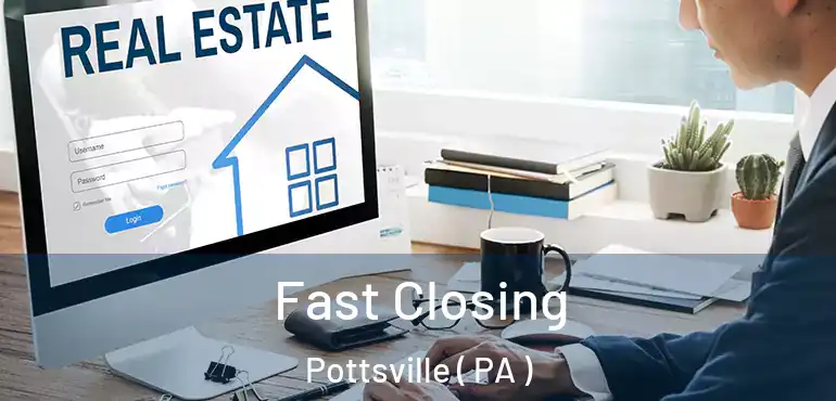  Fast Closing Pottsville ( PA )