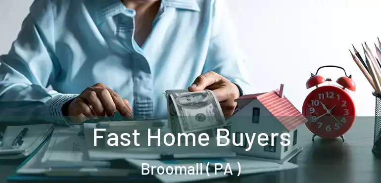  Fast Home Buyers Broomall ( PA )