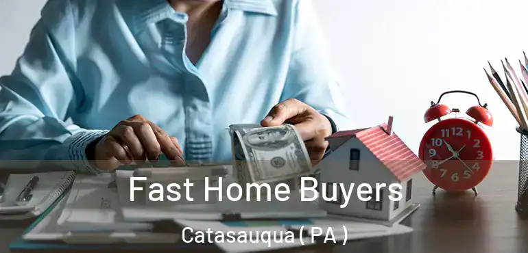  Fast Home Buyers Catasauqua ( PA )