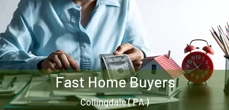  Fast Home Buyers Collingdale ( PA )