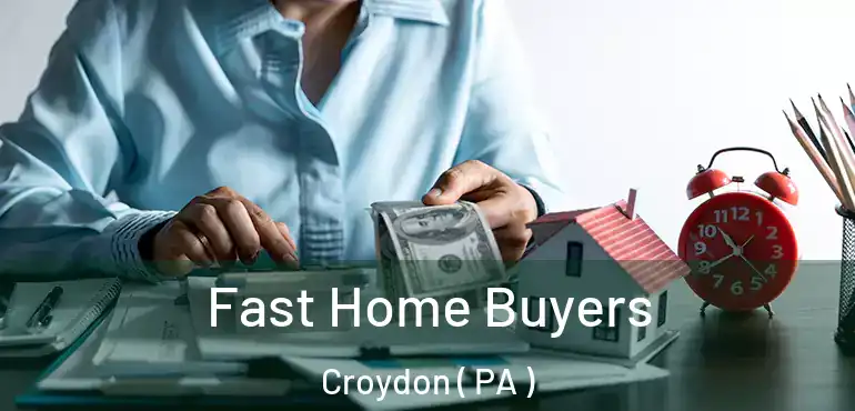  Fast Home Buyers Croydon ( PA )