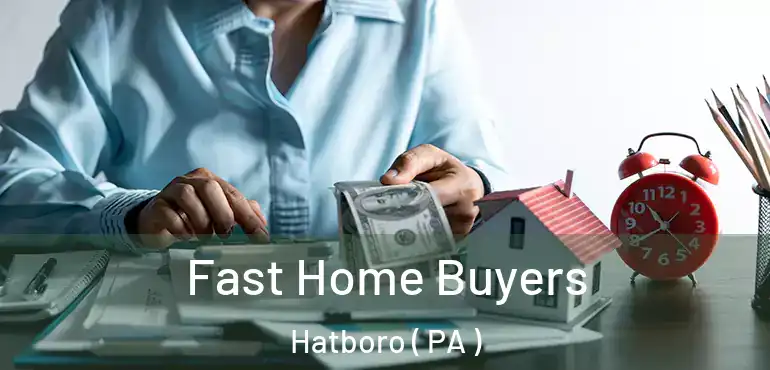  Fast Home Buyers Hatboro ( PA )