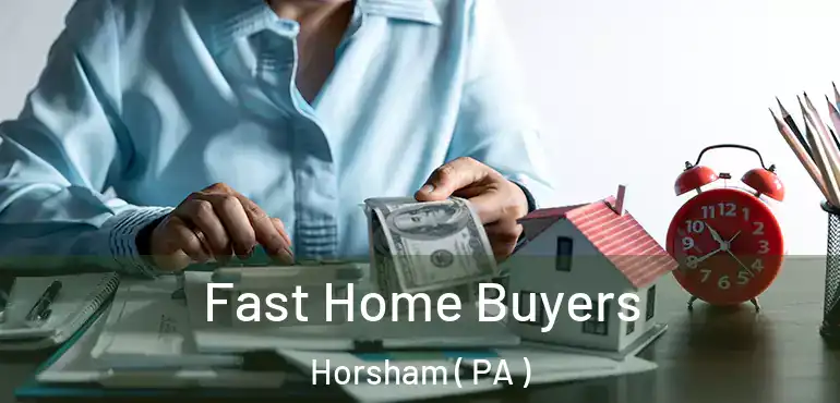  Fast Home Buyers Horsham ( PA )