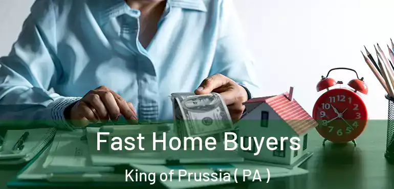  Fast Home Buyers King of Prussia ( PA )