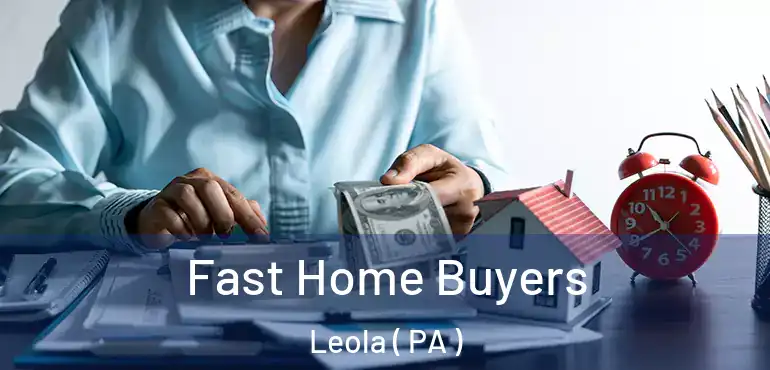  Fast Home Buyers Leola ( PA )