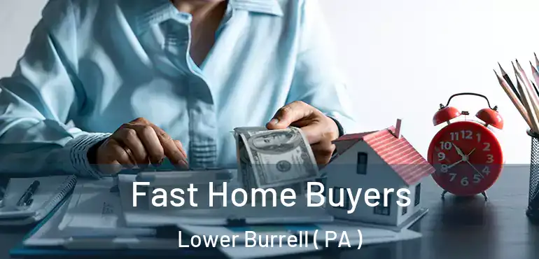  Fast Home Buyers Lower Burrell ( PA )